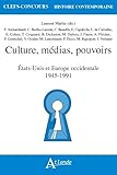 Culture, M%C3%A9dias, Pouvoirs : Etats Unis Et Europe Occidentale 1945 1991