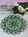 Rêve de dentelles : Cluny et guipure
