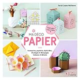 Ma Dco Papier Accessoires Papeterie Objets Dco 25 Pliages Et Dcoupages Tendance Et Dlicats