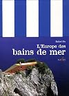 L'Europe des bains de mer