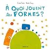 A Quoi Jouent Les Formes ? (Farfadaises)