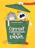 Comment se débarrasser de ses enfants