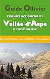 Guide Ollivier Pyrnes Occidentales Tome 1 Valle Daspe Et Versant Espagnol