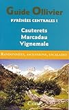 Pyr%C3%A9n%C3%A9es Centrales : Tome 1, Cauterets, Marcadau, Vignemale