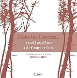 Dans Les Landes, Recettes D'hier Et D'aujourd'hui