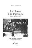 La Chasse %C3%A0 La Palombe Dans Le Bazadais : L'art De Chasser La Palombe, Contes Et Historiettes