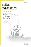 Villes Contestes Pour Une Gographie Critique De Lurbain