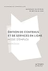 Edition de contenus et de services en lignes : mode d'emploi