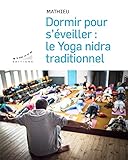 Dormir Pour S'%C3%A9veiller : Le Yoga Nidra Traditionnel