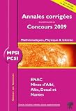 Mpsi, Pcsi, Math%C3%A9matiques, Physique Et Chimie, Enac, Mines D'albi, Al%C3%A8s, Douai Et Nantes : Annales Corrig%C3%A9es, Concours 2009
