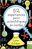52 Expriences Pour Scientifiques En Herbe
