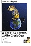 Homo Sapiens, Dr%C3%B4le Desp%C3%A8ce !