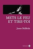 Mets le feu et tire-toi