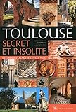 Toulouse Secret Et Insolite