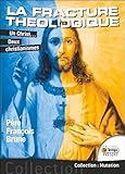 La Fracture Th%C3%A9ologique   Un Christ... Deux Christianismes