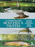 Le Grand Livre Des Mouches Truites