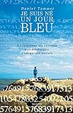 Je suis né un jour bleu