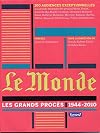 Le Monde : les grands proc&egrave;s (1944-2010)