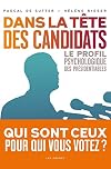 Dans la tête des candidats. Lle profil psychologique des présidentiables