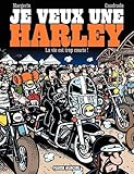 Je Veux Une Harley Tome 01 La Vie Est Trop Courte 