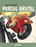 Pascal Brutal   Tome 03   Plus Fort Que Les Forts (edition 40 Ans)