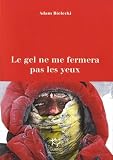 Le Gel Ne Me Fermera Pas Les Yeux