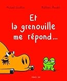 Et la grenouille me répond...