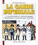 Officiers Et Soldats De La Garde Impriale 18041815 5
