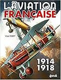 L'aviation Fran%C3%A7aise 1914 1918