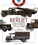 Tous Les Berliet Militaires 1914 1940