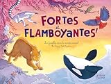 Fortes et flamboyantes!