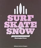 Surf, Skate & Snow : Contre Culture
