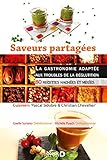 Saveurs Partag%C3%A9es : La Gastronomie Adapt%C3%A9e Aux Troubles De La D%C3%A9glutition   80 Recettes Hach%C3%A9es Et Mix%C3%A9es