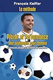 La M%C3%A9thode Fran%C3%A7ois Keiffer: Plaisir Et Performance, Une P%C3%A9dagogie Pour Demain
