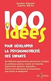 100 id&eacute;es pour d&eacute;velopper la psychomotricit&eacute; des enfants