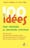 100 Id%C3%A9es Pour Enseigner La Grammaire Autrement