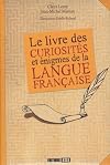 Le livres des curiosit&Atilde;&copy;s et &Atilde;&copy;nigmes de la langue fran&Atilde;&sect;aise (French Edition)
