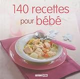 140 Recettes Pour Mon B%C3%A9b%C3%A9