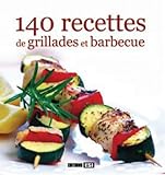 140 Recettes De Grillades Et Barbecue