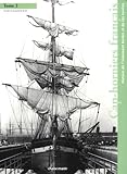 Caphorniers Franais Tome 2 Histoire De Larmement Bordes Et De Ses Navires
