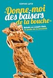 Donnemoi Des Baisers De Ta Bouche Balade En Couple Dans Les Jardins De La Sexualit