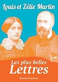 Les Plus Belles Lettres De Louis Et Zelie Martin