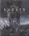 Kadath, le guide de la cit&eacute; Inconnue - D'apr&egrave;s l'oeuvre de H.P. Lovecraft