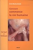 Comment Commence La Vie Humaine : De L'oeuf %C3%A0 L'embryon, Observations Et Conclusions