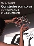 Construire Son Corps Avec Losto Veil Et La Biotensegrit