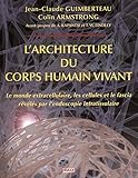 L'architecture Du Corps Humain Vivant : Le Monde Extracellulaire, Les Cellules Et Le Fascia R%C3%A9v%C3%A9l%C3%A9s Par L'endoscopie Intratissulaire (1dvd)