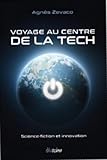 Voyage Au Centre De La Tech: Science Fiction Et Innovation