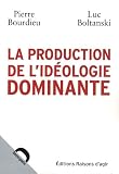 La production de l'idéologie dominante