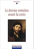 Le Dernier Entretien Avant La Croix