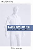 Dans Le Blanc Des Yeux Diversit Racisme Et Mdias